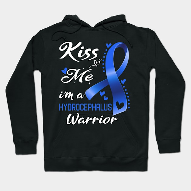 Kiss Me I'm A Hydrocephalus Awareness Support Hydrocephalus Warrior Gifts Hoodie by ThePassion99